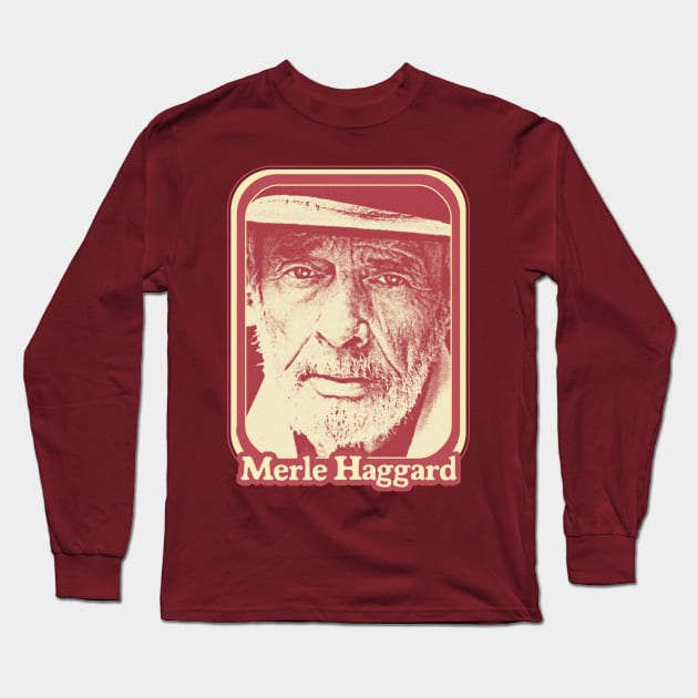 Merle Haggard // Retro Style Country Music Fan Gift Long Sleeve T-Shirt by DankFutura